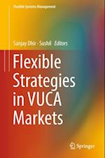 Flexible Strategies in VUCA Markets