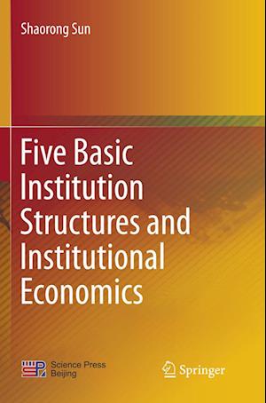 Five Basic Institution Structures and Institutional Economics