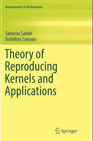 Theory of Reproducing Kernels and Applications