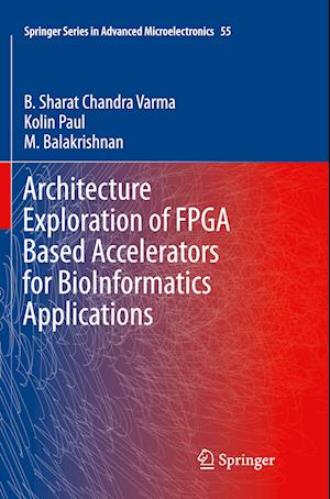 Architecture Exploration of FPGA Based Accelerators for BioInformatics Applications