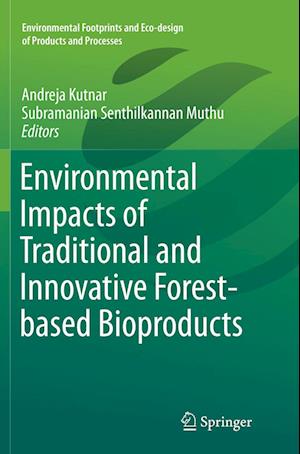 Environmental Impacts of Traditional and Innovative Forest-based Bioproducts