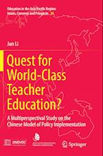 Quest for World-Class Teacher Education?