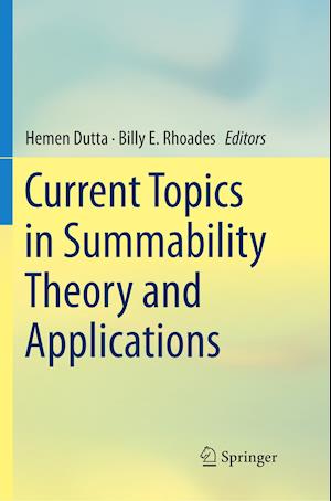 Current Topics in Summability Theory and Applications