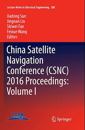 China Satellite Navigation Conference (CSNC) 2016 Proceedings: Volume I