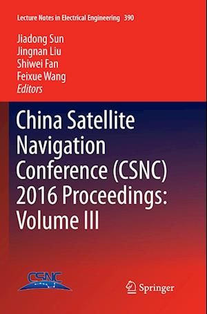 China Satellite Navigation Conference (CSNC) 2016 Proceedings: Volume III