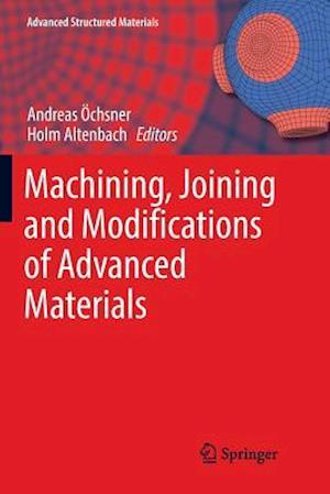 Machining, Joining and Modifications of Advanced Materials