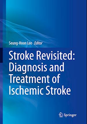 Stroke Revisited: Diagnosis and Treatment of Ischemic Stroke