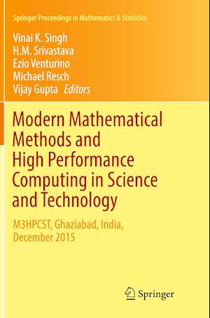 Modern Mathematical Methods and High Performance Computing in Science and Technology