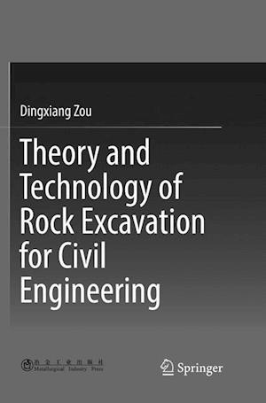 Theory and Technology of Rock Excavation for Civil Engineering