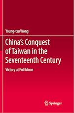 China’s Conquest of Taiwan in the Seventeenth Century