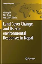 Land Cover Change and Its Eco-environmental Responses in Nepal