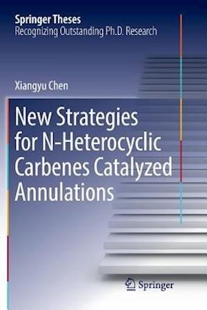 New Strategies for N-Heterocyclic Carbenes Catalyzed Annulations