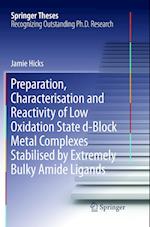 Preparation, Characterisation and Reactivity of Low Oxidation State d-Block Metal Complexes Stabilised by Extremely Bulky Amide Ligands