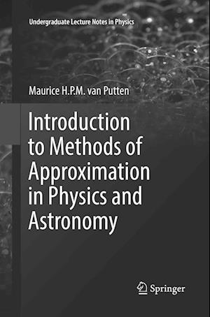 Introduction to Methods of Approximation in Physics and Astronomy