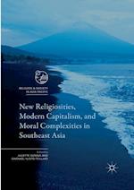 New Religiosities, Modern Capitalism, and Moral Complexities in Southeast Asia