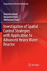 Investigation of Spatial Control Strategies with Application to Advanced Heavy Water Reactor