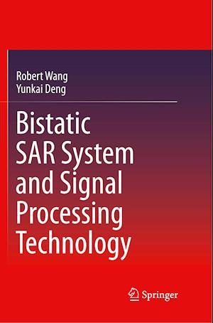 Bistatic SAR System and Signal Processing Technology