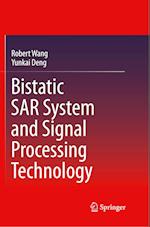 Bistatic SAR System and Signal Processing Technology