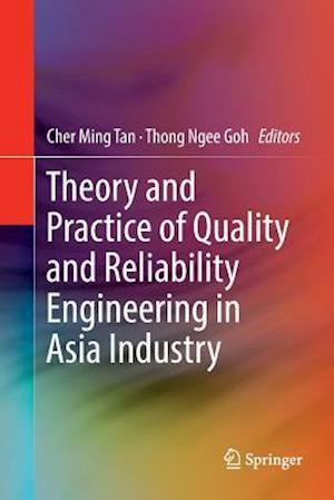 Theory and Practice of Quality and Reliability Engineering in Asia Industry