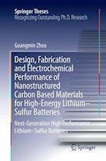 Design, Fabrication and Electrochemical Performance of Nanostructured Carbon Based Materials for High-Energy Lithium–Sulfur Batteries