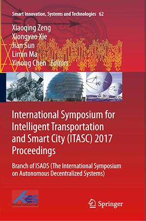 International Symposium for Intelligent Transportation and Smart City (ITASC) 2017 Proceedings