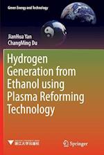 Hydrogen Generation from Ethanol using Plasma Reforming Technology