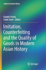 Imitation, Counterfeiting and the Quality of Goods in Modern Asian History
