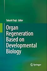 Organ Regeneration Based on Developmental Biology