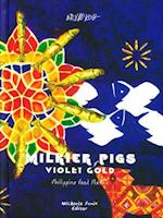 Milkier Pigs & Violet Gold