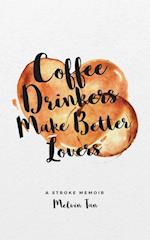 Coffee Drinkers Make Better Lovers