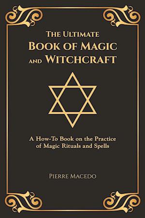 The Ultimate Book of Magic and Witchcraft
