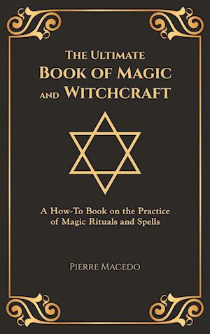 The Ultimate Book of Magic and Witchcraft