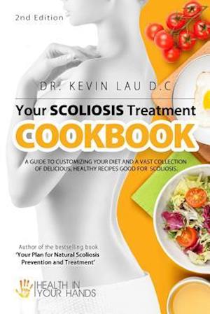 Your Scoliosis Treatment Cookbook (2nd Edition)