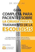 Guía Completa Para Pacientes Sobre La Cirugía Para El Tratamiento de la Escoliosis (2a Edición)