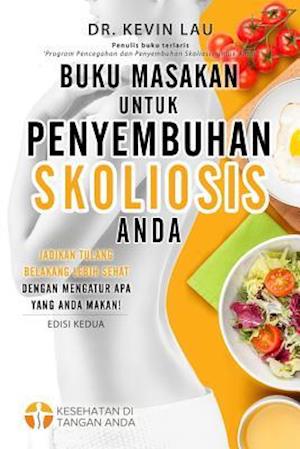 Buku Masakan Untuk Penyembuhan Skoliosis Anda (2 Edisi)