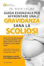Guida Essenziale Per Affrontare Una Gravidanza Sana Con La Scoliosi (3a Edizione)