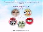 Picture sound book for young children for learning Chinese words related to Human body  Volume 1