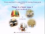 Picture sound book for young children for learning Chinese words related to Things in a house  Volume 1