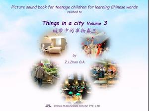 Picture sound book for teenage children for learning Chinese words related to Things in a city  Volume 3