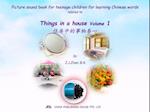 Picture sound book for teenage children for learning Chinese words related to Things in a house  Volume 1