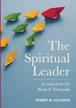 The Spiritual Leader: Lessons from the Book of Nehemiah 