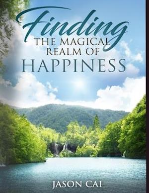 Finding the Magical Realm of Happiness