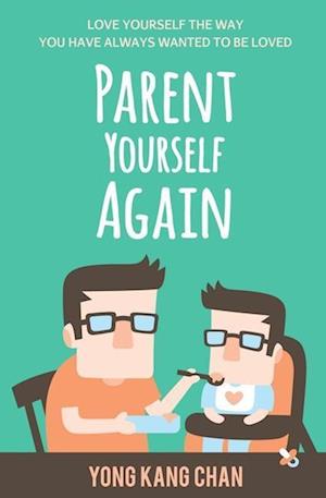 PARENT YOURSELF AGAIN