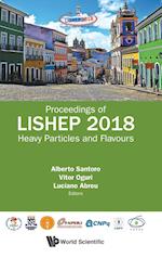 Heavy Particles And Flavours - Proceedings Of Lishep 2018
