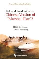 Belt And Road Initiative: Chinese Version Of 'Marshall Plan'?