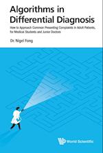 Algorithms In Differential Diagnosis: How To Approach Common Presenting Complaints In Adult Patients, For Medical Students And Junior Doctors