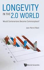 Longevity In The 2.0 World: Would Centenarians Become Commonplace?