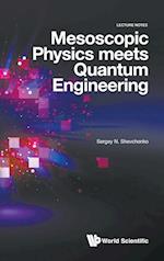 Mesoscopic Physics Meets Quantum Engineering