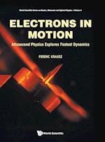 Electrons In Motion: Attosecond Physics Explores Fastest Dynamics