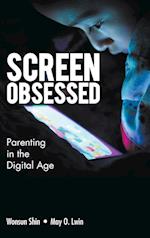 Screen-obsessed: Parenting In The Digital Age